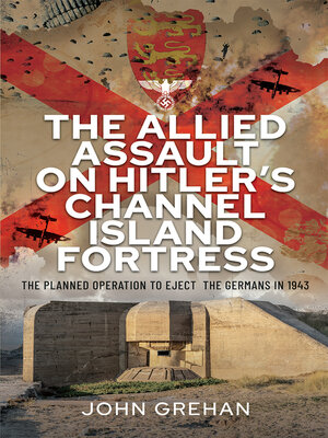 cover image of The Allied Assault on Hitler's Channel Island Fortress
